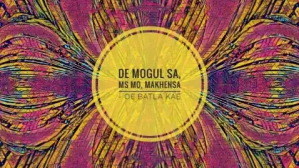 De Mogul SA - Oe Batla Kae ft. Ms Mo Makhensa (DJ Steavy Boy Remix)